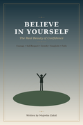 BELIEVE IN YOURSELF